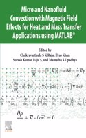 Micro and Nanofluid Convection with Magnetic Field Effects for Heat and Mass Transfer Applications Using Matlab(r)