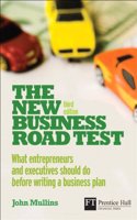 The New Business Road Test: What Entrepreneurs and Executives Should Do Before Writing a Business Plan