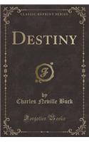 Destiny (Classic Reprint)