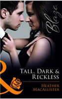 Tall, Dark & Reckless