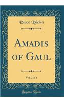 Amadis of Gaul, Vol. 2 of 4 (Classic Reprint)