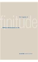 The Tragedy of Finitude