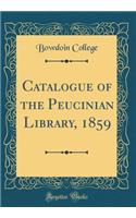 Catalogue of the Peucinian Library, 1859 (Classic Reprint)