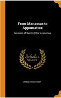 From Manassas to Appomattox: Memoirs of the Civil War in America