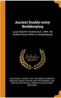 Ancient Double-Entry Bookkeeping: Lucas Pacioli's Treatise (A.D. 1494 - The Earliest Known Writer on Bookkeeping)