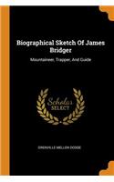 Biographical Sketch of James Bridger