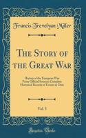 The Story of the Great War, Vol. 5: History of the European War from Official Sources; Complete Historical Records of Events to Date (Classic Reprint)