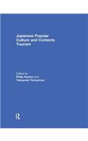 Japanese Popular Culture and Contents Tourism