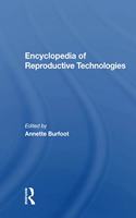 Encyclopedia of Reproductive Technologies