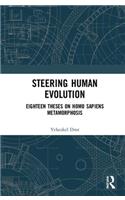 Steering Human Evolution: Eighteen Theses on Homo Sapiens Metamorphosis