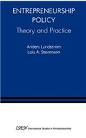 Entrepreneurship Policy: Theory and Practice