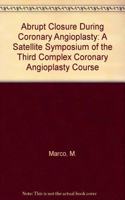 Abrupt Closure During Coronary Angioplasty: A Satellite Symposium of the Third Complex Coronary Angioplasty Course