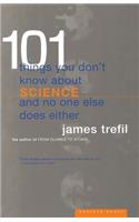 101 Things You Don't Know about Science and No One Else Does Either