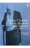 Anton Chekhov at the Moscow Art Theatre