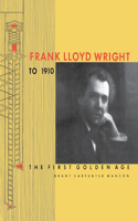 Frank Lloyd Wright to 1910