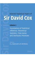 Selected Statistical Papers of Sir David Cox: Volume 2, Foundations of Statistical Inference, Theoretical Statistics, Time Series and Stochastic Processes