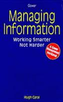 Managing Information: Working Smarter Not Harder