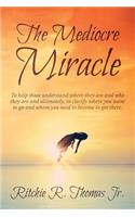 Mediocre Miracle