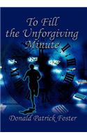 To Fill the Unforgiving Minute