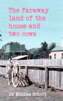 faraway land of the house and two cows