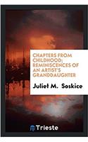 Chapters from Childhood; Reminiscences of an Artist's Granddaughter