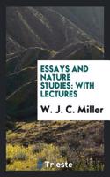 Essays and Nature Studies: With Lectures