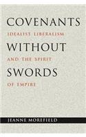 Covenants without Swords: Idealist Liberalism and the Spirit of Empire