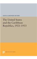 The United States and the Caribbean Republics, 1921-1933