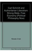 Carl Schmitt and Authoritarian Liberalism