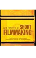 Get Started in Short Filmmaking