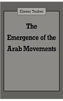 The Emergence of the Arab Movements
