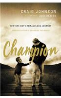 Champion: How One Boy's Miraculous Journey Through Autism Is Changing the World