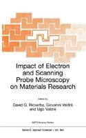Impact of Electron and Scanning Probe Microscopy on Materials Research