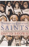 Through the Eyes of the Saints: A Pilgrimage Through History