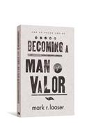 Becoming a Man of Valor