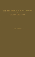 Pre-Historic Background of Indian Culture