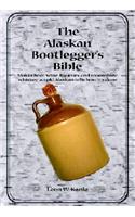 The Alaskan Bootlegger's Bible
