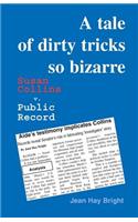 A Tale of Dirty Tricks So Bizarre