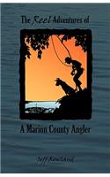 Reel Adventures of a Marion County Angler