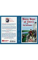 The Brave Boys of Derry or No Surrender!