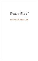 Where Was I?