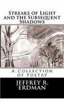 Streaks of Light and the Subsequent Shadows