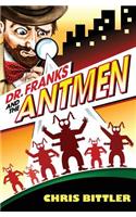 Dr. Franks and the Antmen