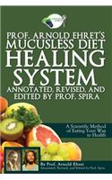 Prof. Arnold Ehret's Mucusless Diet Healing System