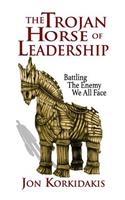 The Trojan Horse of Leadership