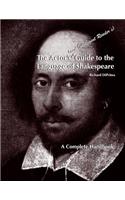 The Actor's (and Intelligent Reader's) Guide to the Language of Shakespeare