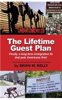 The Lifetime Guest Plan: Finally, a Long Term Immigration Fix That Puts Americans First!(English)