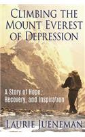 Climbing the Mount Everest of Depression: A Story of Hope, Recovery and Inspiration.(English)
