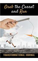 Grab the Carrot and Run
