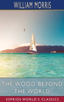 Wood Beyond the World (Esprios Classics)